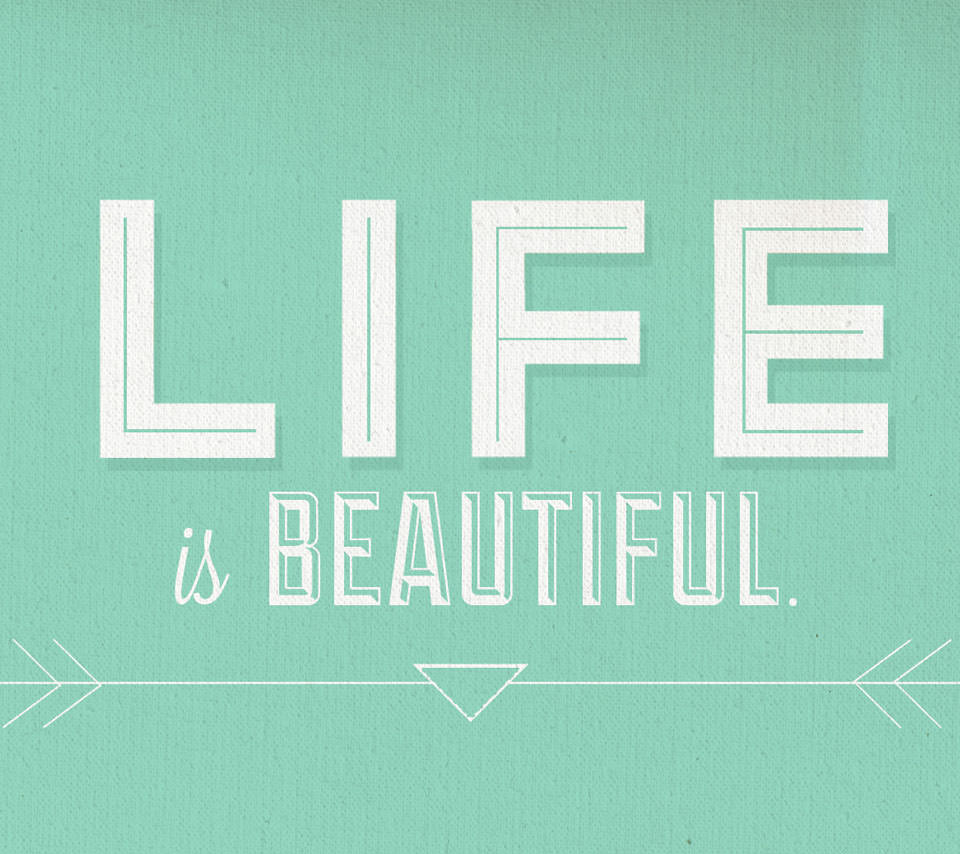 Life Is Beautiful Androidスマホ壁紙 Wallpaperbox